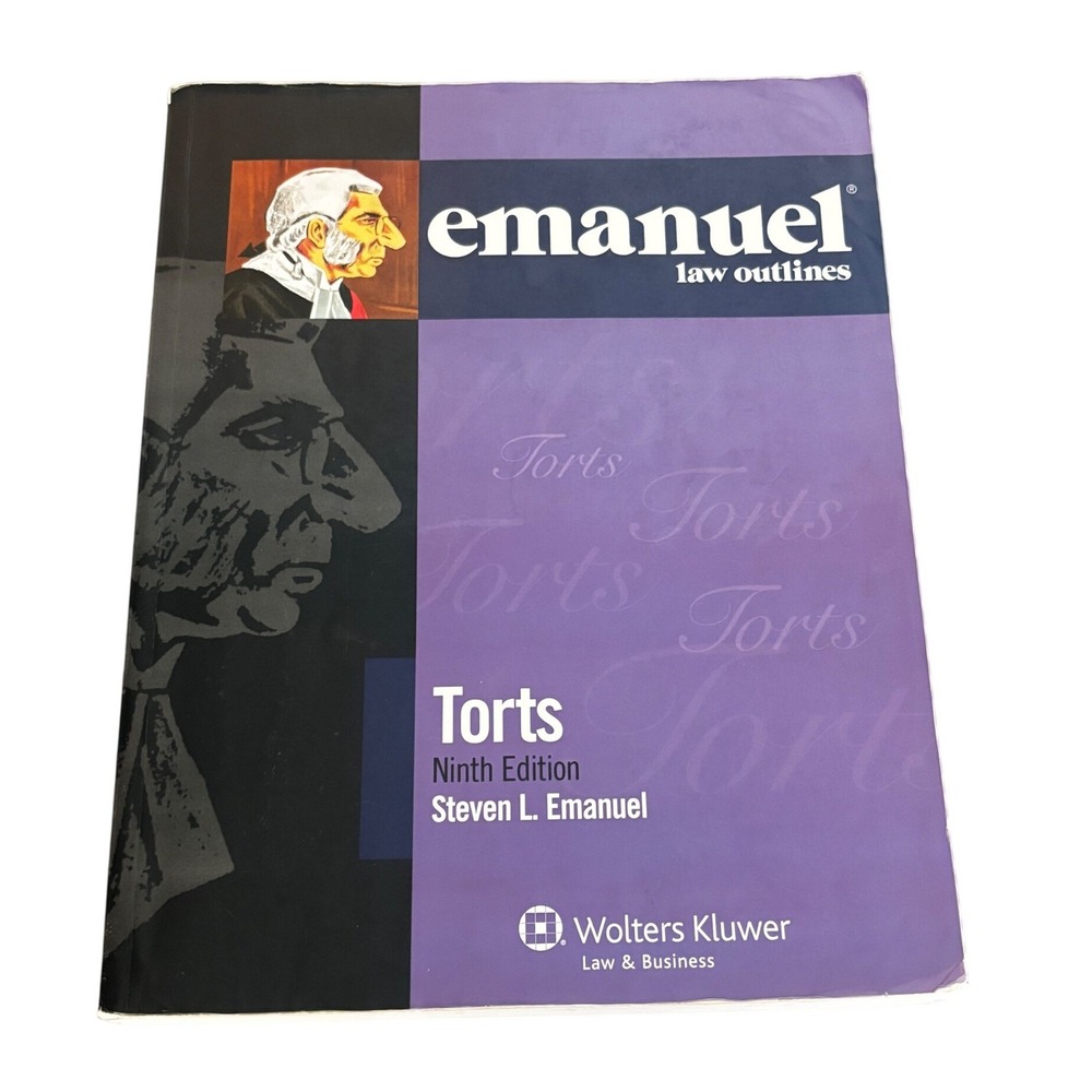 Emanuel Law Outlines Torts Ninth Edition Steven L Emanuel Wolters Kluwer Law